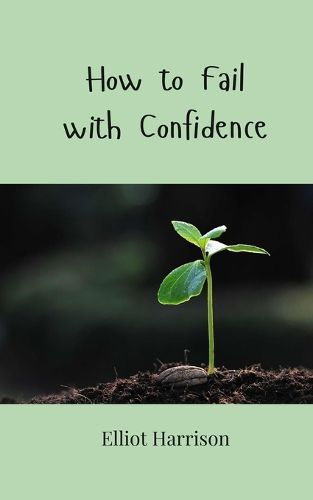 Cover image for How to Fail with Confidence