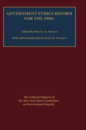 Cover image for Government Ethics Reform for the 1990's: The Collected Reports of the New York State Commission on Government Integrity