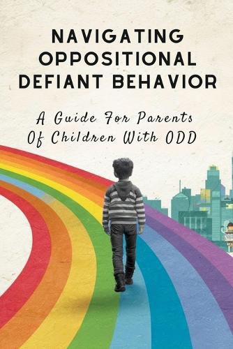 Cover image for Navigating Oppositional Defiant Behavior