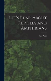 Cover image for Let's Read About Reptiles and Amphibians