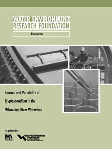 Cover image for Sources and Variability of Cryptosporidium in the Milwaukee River