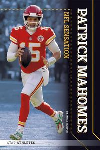 Cover image for Patrick Mahomes: NFL Sensation