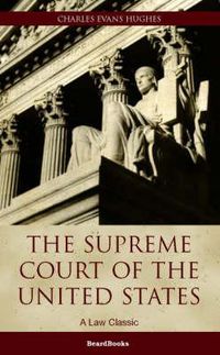 Cover image for The Supreme Court of the United States: Its Foundation, Methods and Achievements