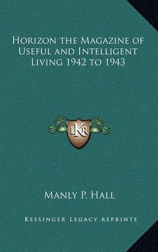 Cover image for Horizon the Magazine of Useful and Intelligent Living 1942 to 1943