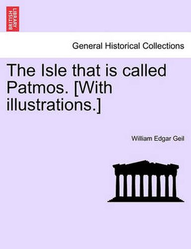Cover image for The Isle That Is Called Patmos. [With Illustrations.]