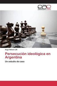 Cover image for Persecucion ideologica en Argentina