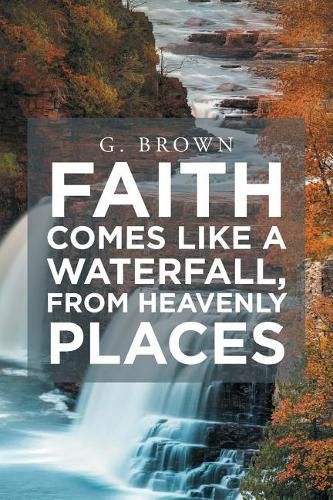 Cover image for Faith Comes Like a Waterfall, from Heavenly Places