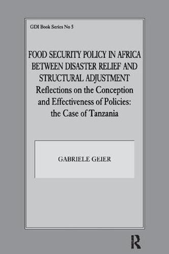 Cover image for Food Security Policy in Africa Between Disaster Relief and Structural Adjustment: Reflections on the Conception and Effectiveness of Policies; the case of Tanzania