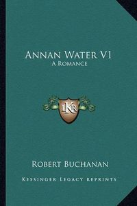 Cover image for Annan Water V1: A Romance