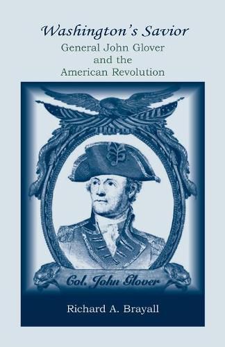 Washington's Savior: General John Glover and the American Revolution