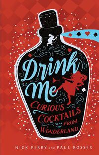 Cover image for Drink Me: Curious Cocktails from Wonderland