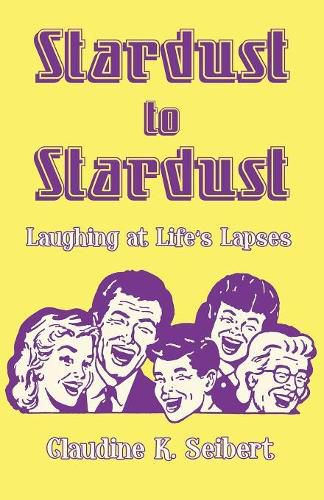 Cover image for Stardust to Stardust: Laughing at Life's Lapses