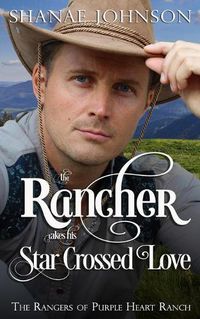 Cover image for The Rancher takes his Star Crossed Love