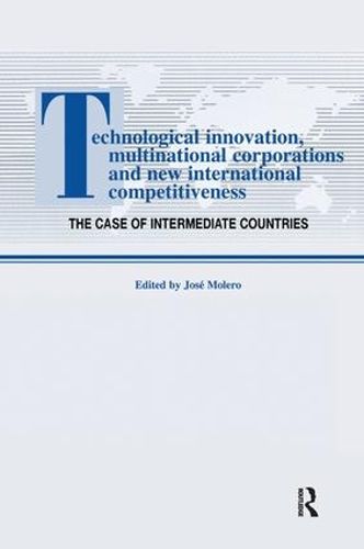 Technological Innovations, Multinational Corporations and the New International Competitiveness: The Case of Intermediate Countries