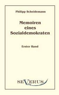 Cover image for Memoiren eines Sozialdemokraten, Erster Band: Mit einem Vorwort von Andre Seegers