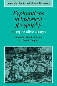 Cover image for Explorations in Historical Geography: Interpretative Essays