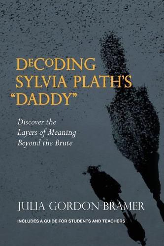 Decoding Sylvia Plath's Daddy: Discover the Layers of Meaning Beyond the Brute