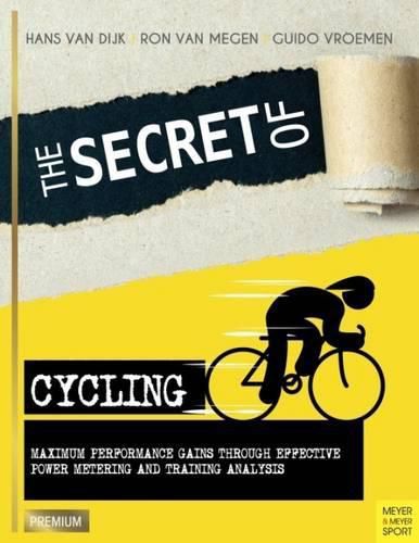 Cover image for Secret of Cycling: Maximum Peformance Gains Through Effective Power Metering and Training a