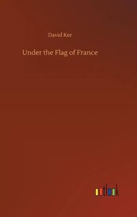 Cover image for Under the Flag of France