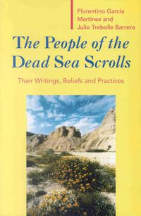 Cover image for The People of the Dead Sea Scrolls: Their Writings, Beliefs and Practices