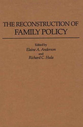 The Reconstruction of Family Policy