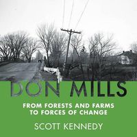 Cover image for Don Mills: From Forests and Farms to Forces of Change