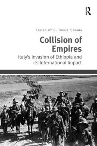 Cover image for Collision of Empires: Italy's Invasion of Ethiopia and its International Impact