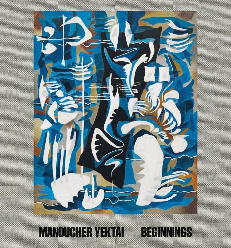 Cover image for Manoucher Yektai: Beginnings