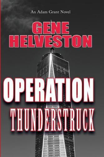 Operation Thunderstruck: An Adam Grant Novel