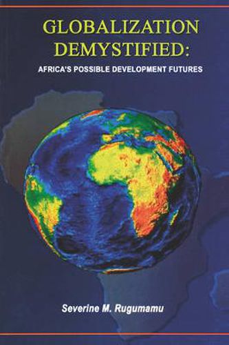 Cover image for Globalization Demystified: Africa's Possible Development Futures