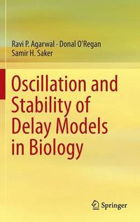 Cover image for Oscillation and Stability of Delay Models in Biology