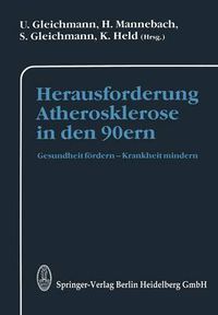 Cover image for Herausforderung Atherosklerose in Den 90ern: Gesundheit Foerdern -- Krankheit Mindern