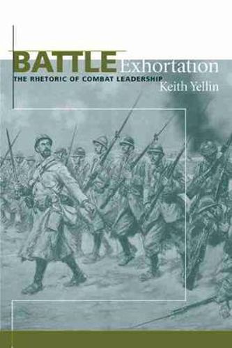 Cover image for Battle Exhortation: The Rhetoric of Combat Leadership