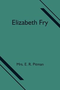 Cover image for Elizabeth Fry