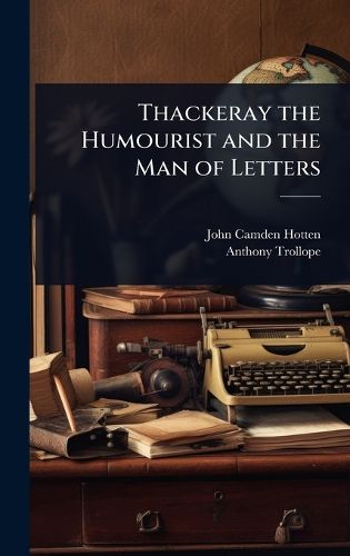 Cover image for Thackeray the Humourist and the Man of Letters