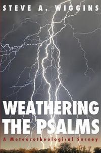 Cover image for Weathering the Psalms: A Meteorotheological Survey