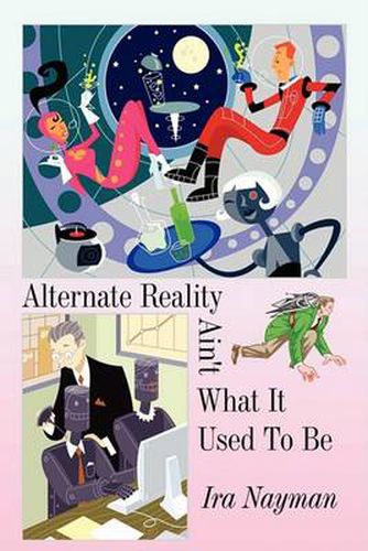 Cover image for Alternate Reality Ain't What It Used to Be