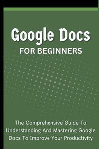 Cover image for Google Docs For Beginners