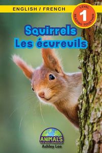 Cover image for Squirrels / Les ecureuils: Bilingual (English / French) (Anglais / Francais) Animals That Make a Difference! (Engaging Readers, Level 1)