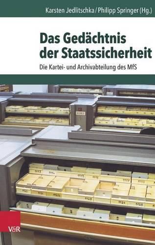 Cover image for Das Gedachtnis Der Staatssicherheit: Die Kartei- Und Archivabteilung Des MFS