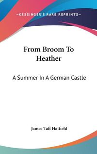 Cover image for From Broom to Heather: A Summer in a German Castle