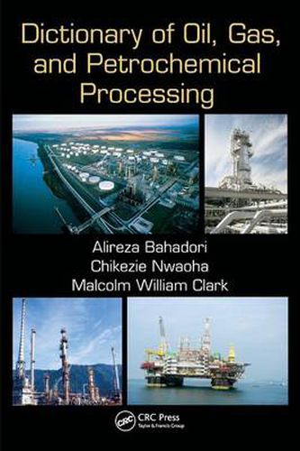 Cover image for Dictionary of Oil, Gas, and Petrochemical Processing