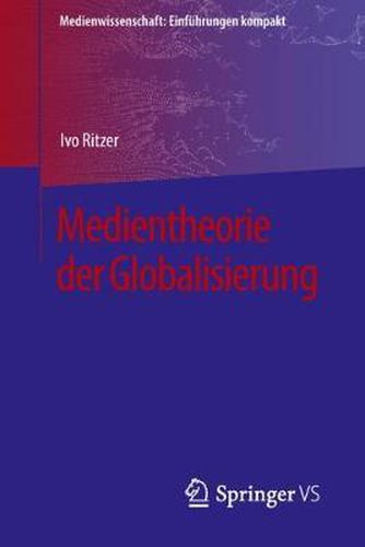 Cover image for Medientheorie der Globalisierung