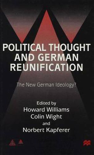 Political Thought and German Reunification: The New German Ideology?