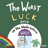 Cover image for The Worst Luck Book in the Whole Entire World