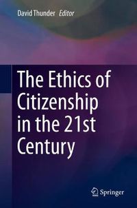 Cover image for The Ethics of Citizenship in the 21st Century