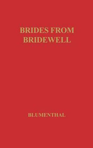 Brides from Bridewell: Female Felons Sent to Colonial America