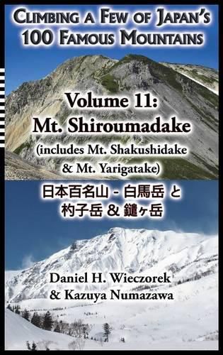 Cover image for Climbing a Few of Japan's 100 Famous Mountains - Volume 11: Mt. Shiroumadake (includes Mt. Shakushidake & Mt. Yarigatake)