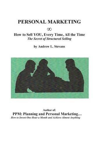 Cover image for PERSONAL MARKETING, How to Sell YOU, Every Time, All the Time: The Secret of Structured Selling