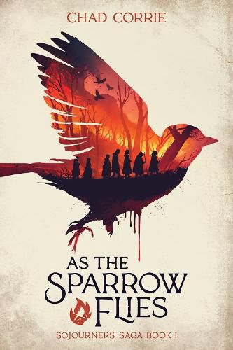 Cover image for As the Sparrow Flies: Sojourners' Saga Book 1